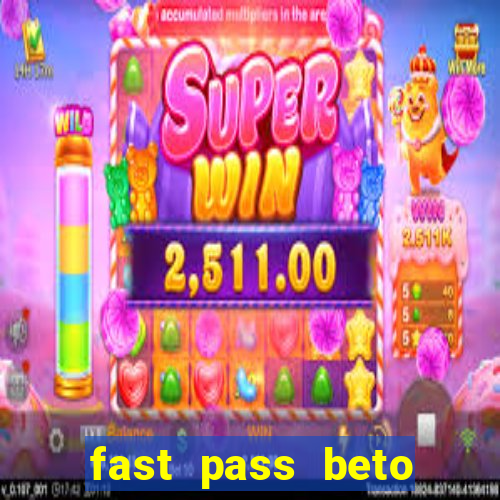 fast pass beto carrero valor